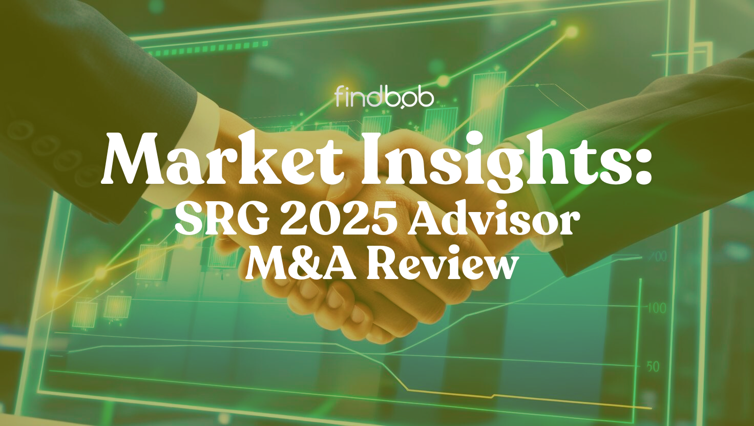 Market Insights: 2025 Advisor M&A Review